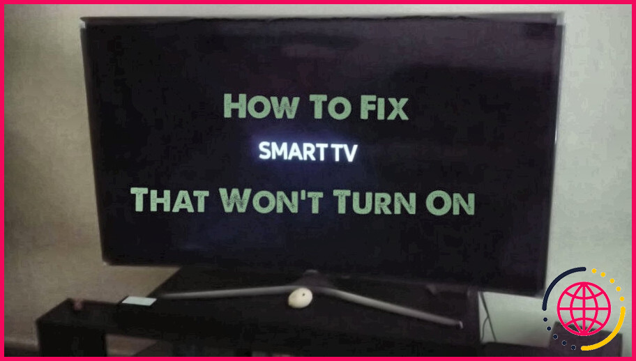 Comment réparer un téléviseur à écran plat qui ne s'allume pas ?
