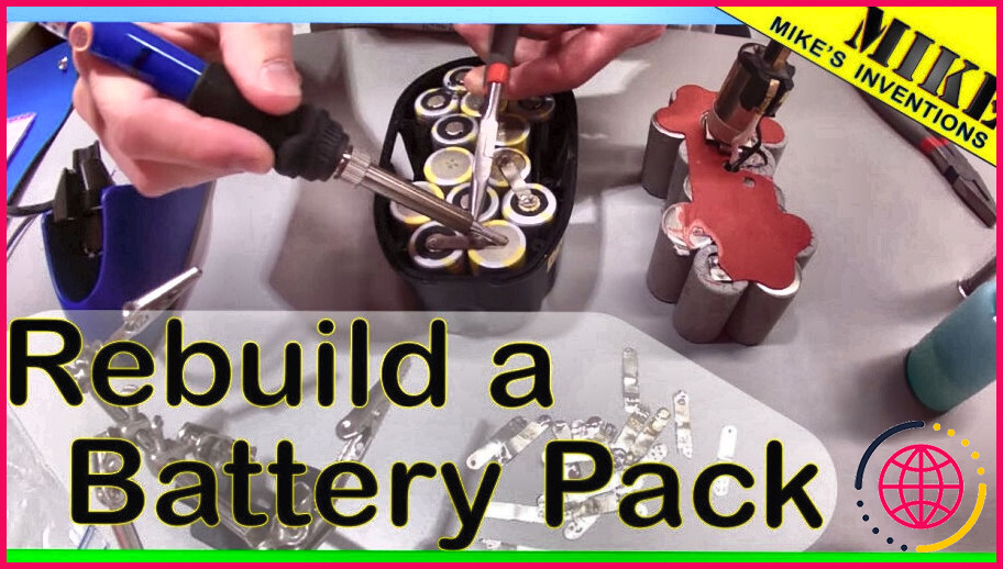 Peut-on reconstruire les batteries dewalt 18 volts ?

