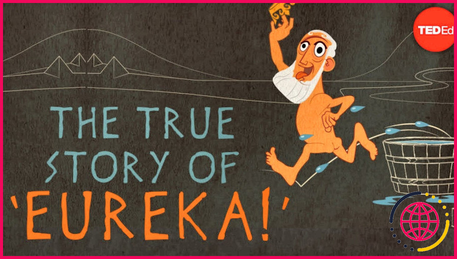 Quel scientifique a dit eureka eureka ?
