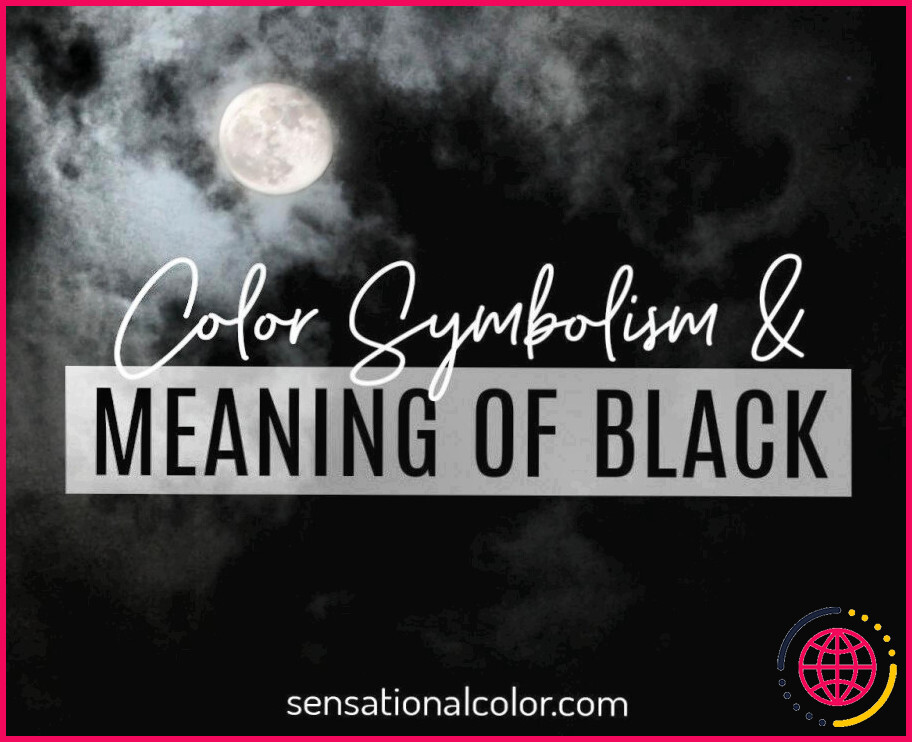Quelle est la signification symbolique du noir et du blanc ?

