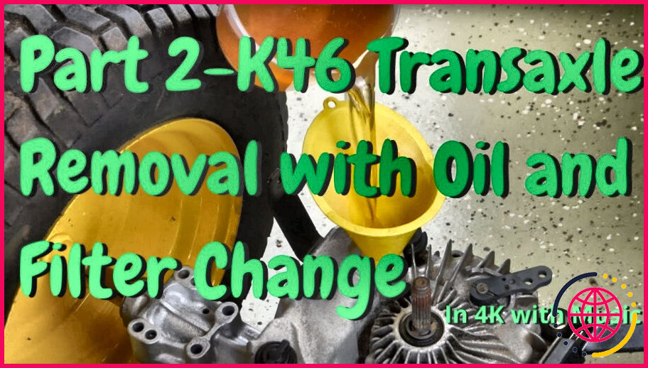 Quelle huile prend une transmission k46 ?
