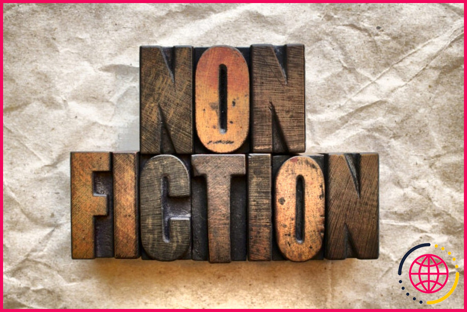 Qu'est-ce que la littérature non fictionnelle ?
