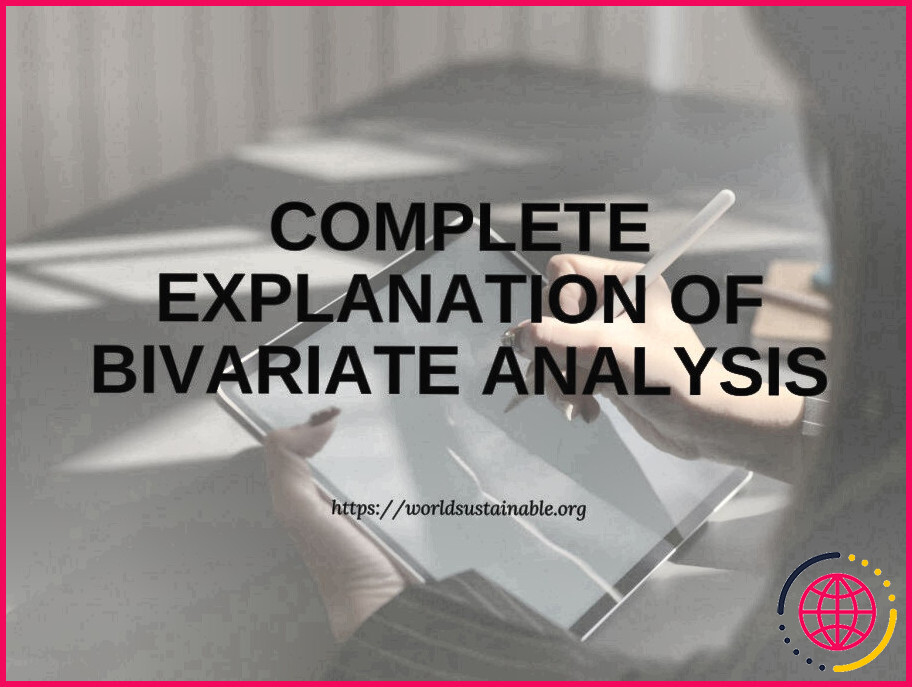 Qu'est-ce que l'analyse bivariée et multivariée ?
