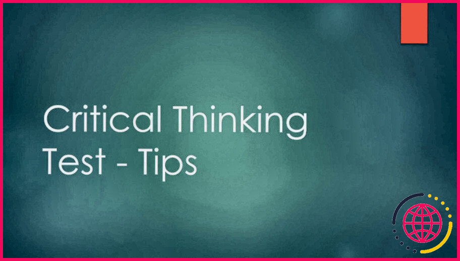 Comment se préparer à un test de pensée critique ?
