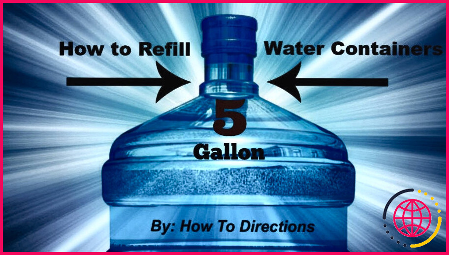 Peut-on remplir des bidons d'eau d'un gallon ?
