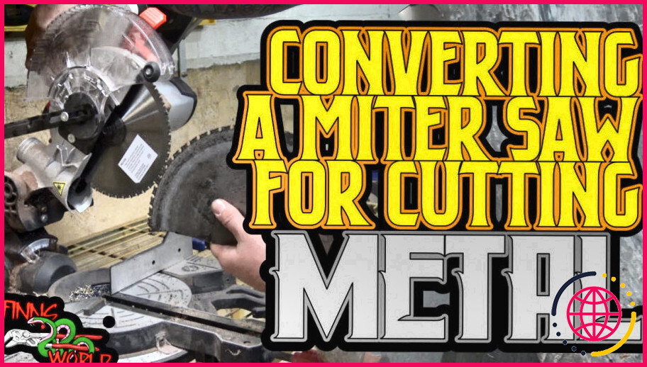 Peut-on utiliser une scie à onglets pour couper du métal ?
