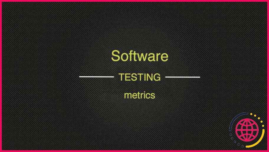 Que sont les métriques de test logiciel ?
