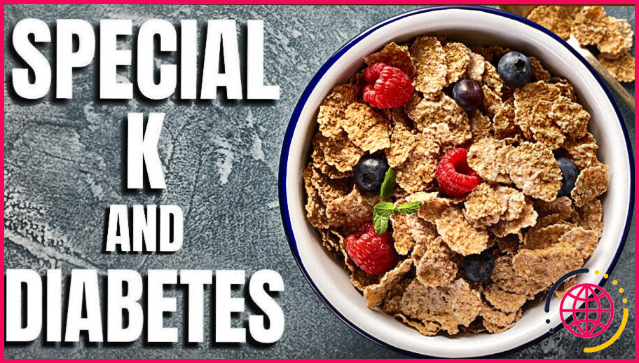 Un diabétique peut-il manger des céréales special k ?
