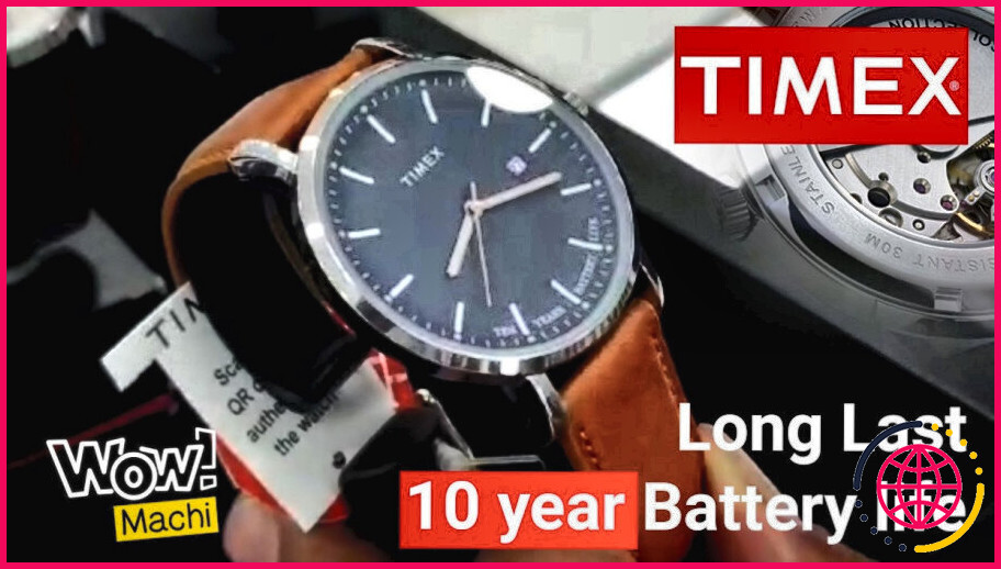 Combien de temps durent les montres timex ?
