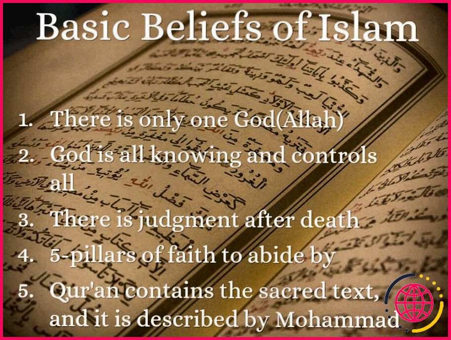 Quelles sont les principales croyances de l'islam ?
