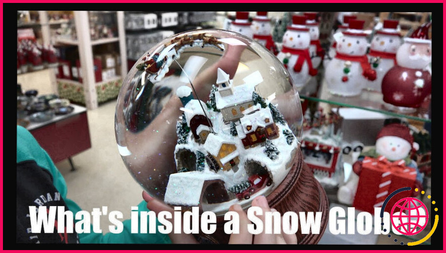 Qu'y a-t-il à l'intérieur des boules à neige ?
