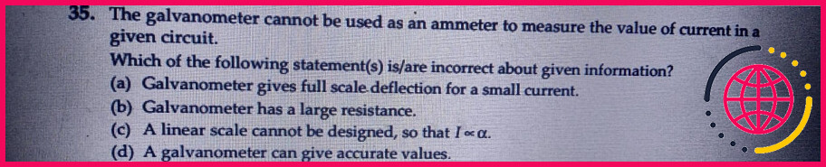 Pourquoi le galvanomètre ne peut pas être utilisé pour mesurer le courant ?