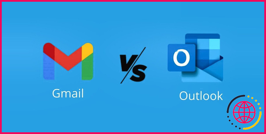Dois-je utiliser outlook ou gmail ?
