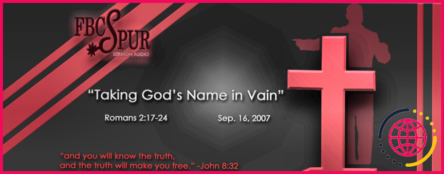 Comment dire le nom de Dieu en vain ?