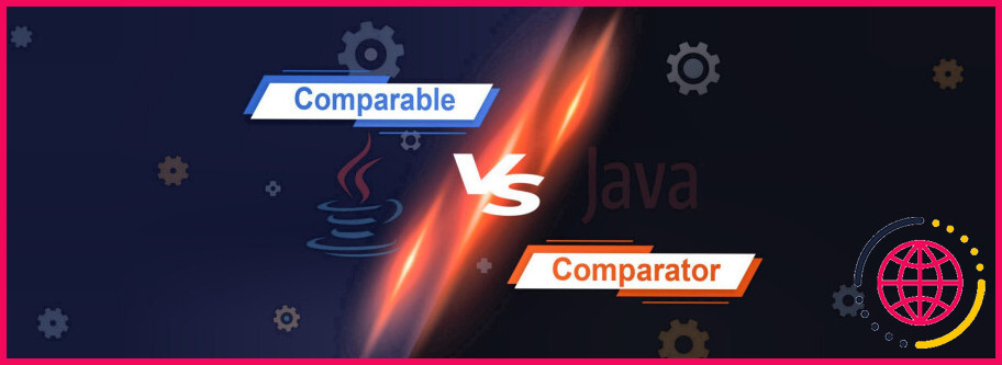 Pourquoi utiliser le comparateur et le comparable ?